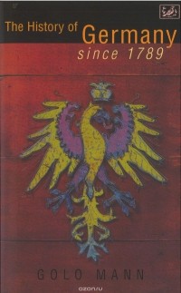 Golo Mann - The History Of Germany Since 1789