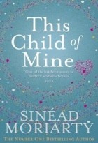 Sinéad Moriarty - This Child of Mine