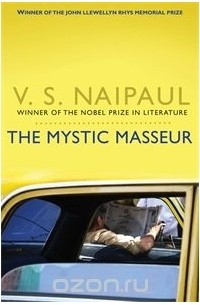 V. S. Naipaul - The Mystic Masseur