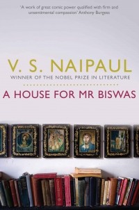 V. S. Naipaul - A House For Mr Biswas