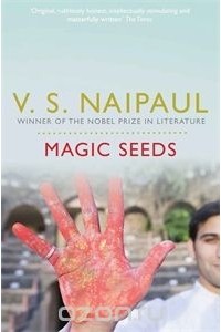 V. S. Naipaul - Magic Seeds