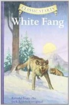 Jack London - Classic Starts: White Fang