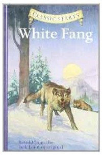 Jack London - Classic Starts: White Fang