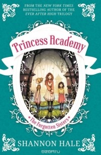 Shannon Hale - Princess Academy: The Forgotten Sisters