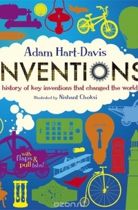 Адам Харт-Дэвис - Inventions: A History of Key Inventions that Changed the World