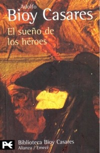 Adolfo Bioy Casares - El sueño de los héroes