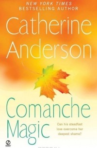 Кэтрин Андерсон - Comanche Magic