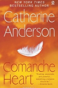 Кэтрин Андерсон - Comanche Heart