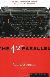The 42nd Parallel: Volume One of the U.S.A. Trilogy