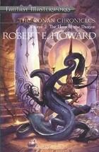 Robert E. Howard - The Conan Chronicles: Volume 2: The Hour of the Dragon
