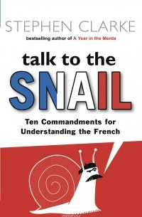 Stephen Clarke - Talk To The Snail