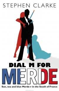 Stephen Clarke - Dial M For Merde