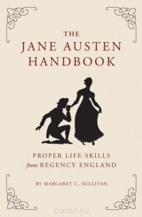 Маргарет К. Салливан - The Jane Austen Handbook