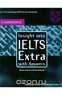 Insight into IELTS Extra, with Answers: The Cambridge IELTS Course Workbook