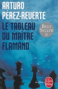 Arturo Pérez-Reverte - Le Tableau du maître flamand