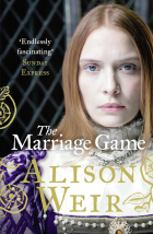 Alison Weir - The Marriage Game