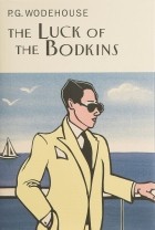 P. G. Wodehouse - The Luck of the Bodkins