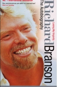 Richard Branson - Losing My Virginity: The Autobiography