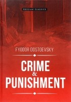 Fyodor Dostoevsky - Crime & Punishment
