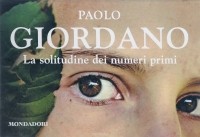 Paolo Giordano - La solitudine dei numeri primi