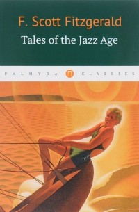 F. Scott Fitzgerald - Tales of the Jazz Age