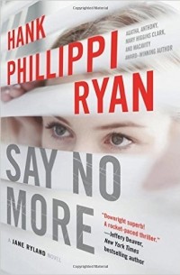 Hank Phillippi Ryan - Say No More