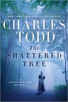 Charles Todd - The Shattered Tree
