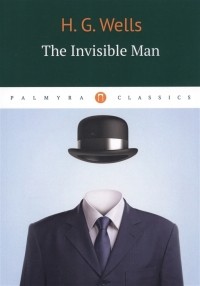 H.G. Wells - The Invisible Man