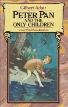 Gilbert Adair - Peter Pan and the Only Children