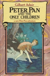 Gilbert Adair - Peter Pan and the Only Children