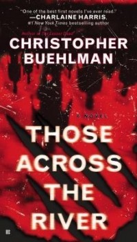 Christopher Buehlman - Those Across the River