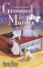 Annie Knox - Groomed For Murder