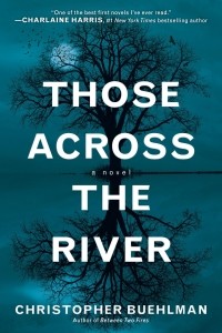 Christopher Buehlman - Those Across the River