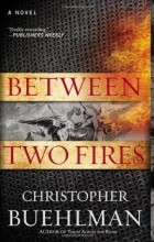 Christopher Buehlman - Between Two Fires