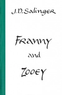 Jerome Salinger - Franny And Zooey (сборник)