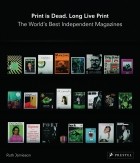 Ruth Jamieson - Print Is Dead. Long Live Print: The World&#039;s Best Independent Magazines