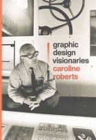 Caroline Roberts - Graphic Design Visionaries