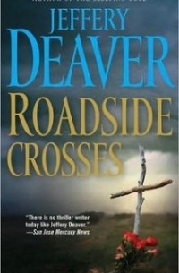 Jeffery Deaver - Roadside Crosses