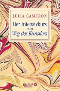 Julia Cameron - Der Intensivkurs zum Weg des Künstlers