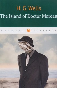 H. G. Wells - The Island of Doctor Moreau