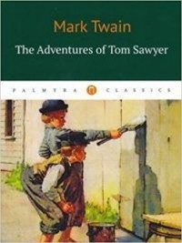 Mark Twain - The Adventures of Tom Sawyer