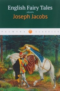 Joseph Jacobs - English Fairy Tales