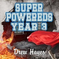 Drew Hayes - Super Powereds: Year 3