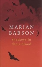 Marian Babson - Shadows in Their Blood