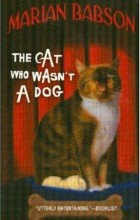 Marian Babson - The Cat Who Wasn&#039;t a Dog