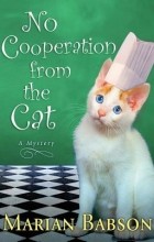 Marian Babson - No Cooperation from the Cat: A Mystery