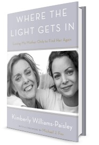 Kimberly Williams-Paisley - Where the Light Gets In: Losing My Mother Only to Find Her Again