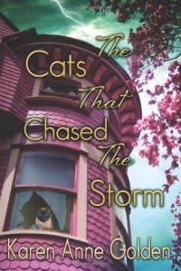 Karen Anne Golden - The Cats that Chased the Storm
