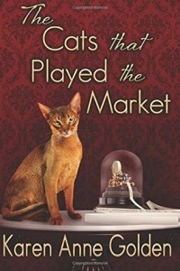 Karen Anne Golden - The Cats That Played the Market