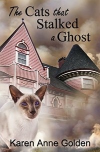 Karen Anne Golden - The Cats that Stalked a Ghost
